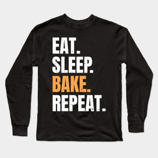 Eat Sleep Bake Repeat Long Sleeve T-Shirt